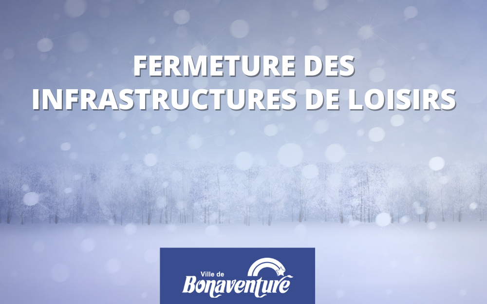 FERMETURE INFRASTRUCTURES LOISIRS